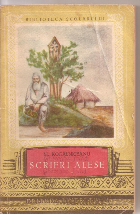 (C3319) SCRIERI ALESE DE M. KOGALNICEANU, EDITURA TINERETULUI, BUCURESTI, 1956