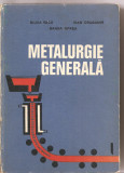 (C3313) METALURGIE GENERALA DE SILVIA VACU, IOAN DRAGOMIR SI SANDA OPREA, EDP, BUCURESTI, 1975