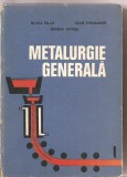 (C3313) METALURGIE GENERALA DE SILVIA VACU, IOAN DRAGOMIR SI SANDA OPREA, EDP, BUCURESTI, 1975