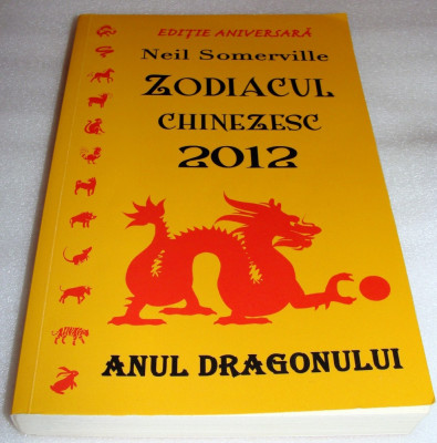 ZODIACUL CHINEZESC 2012 Anul Dragonului - Neil Somerville foto