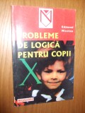 PROBLEME DE LOGICA PENTRU COPII -- Edmond Nicolau -- [ 1998, 201 p.], Alta editura