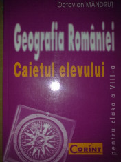 Octavian Mandrut - GEOGRAFIA ROMANIEI Caietul elevului clasa a VIII-a foto