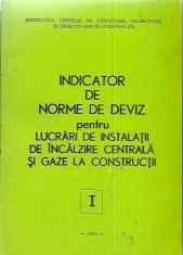 INDICATOR DE NORME DE DEVIZ PENTRU LUCRARI DE INSTALATII DE INCALZIRE CENTRALA SI GAZE LA CONSTRUCTII vol. 1 foto