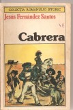 (C3318) CABRERA DE JESUS FERNANDEZ SANTOS, EDITURA UNIVERS, BUCURESTI, 1987, TRADUCERE DE VALERIU GEORGIADE, PREFATADE ANDREI IONESCU