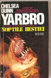 (C3320) YARBRO, NOPTILE BESTIEI DE CHELSEA QUINN, EDITURA NEMIRA, BUCURESTI, 1993