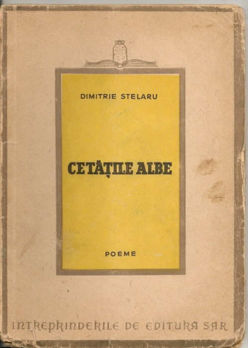 Dimitrie Stelaru - Cetatile albe - 1946