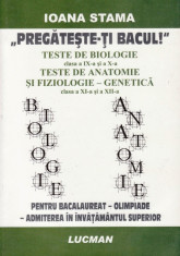 TESTE DE BIOLOGIE (BACALAUREAT, OLIMPIADE, ADMITERE) de IOANA STAMA ED. LUCMAN foto