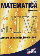 MATEMATICA - CULEGERE DE EXERCITII SI PROBLEME PT CLASA A IV A de IOANA NICULAE ED. ERC PRESS EDUCATIV foto