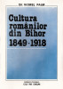 PROF. UNIV. DR. VIOREL FAUR - CULTURA ROMANILOR DIN BIHOR 1849 - 1918, Alta editura