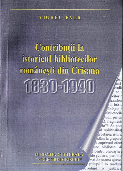 PROF. Viorel FAUR - CONTRIBUTII LA ISTORICUL BIBLIOTECILOR ROMANESTI DIN CRISANA