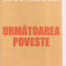 (C3382) URMATOAREA POVESTE DE CEES NOOTEBOOM, EDITURA UNIVERS, 2006, TRADUCERE DE GHEORGHE NICOLAESCU