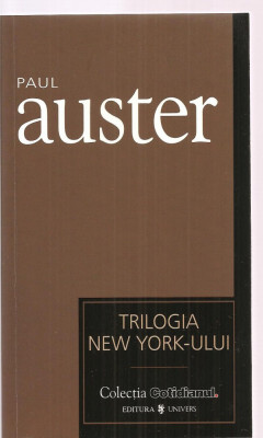 (C3381) TRILOGIA NEW YORK-ULUI DE PAUL AUSTER, EDITURA UNIVERS, 2007, TRADUCERE DE CRISTIANA VISAN foto