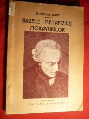 Immanuel Kant - Bazele Metafizicei Moravurilor -ed. interbelica foto
