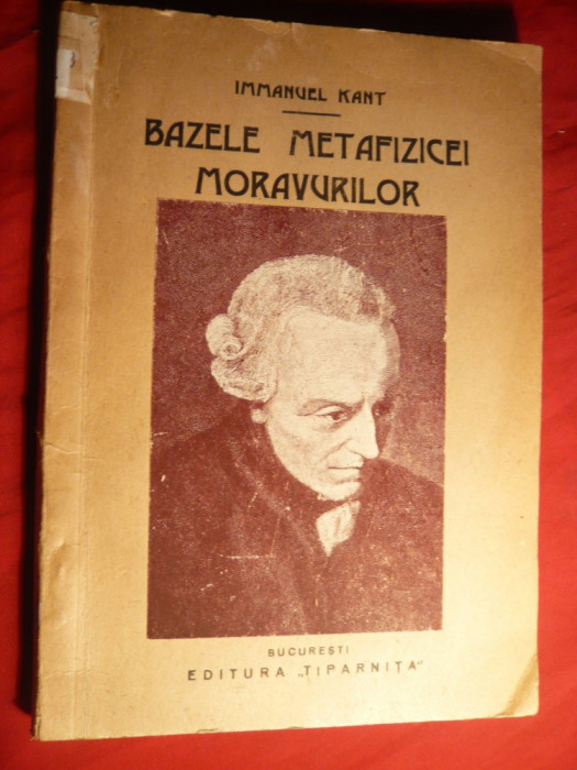 Immanuel Kant - Bazele Metafizicei Moravurilor -ed. interbelica