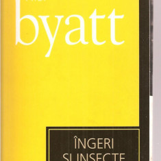 (C3388) INGERI SI INSECTE DE A.S. BYATT, EDITURA UNIVERS, 2007, TRADUCERE DE CRISTINA BATOG SI GEORGE BATOG