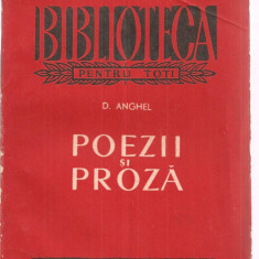 (C3410) POEZII SI PROZA DE D. ANGHEL, EDITURA DE STAT PT. LITERATURA SI ARTA, 1957, EDITIE INGRIJITA DE MIHAIL DRAGOMIRESCU