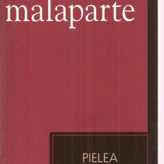 (C3385) PIELEA DE CURZIO MALAPARTE, EDITURA UNIVERS, 2007, TRADUCERE DE EUGEN URICARU