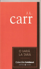 (C3392) O VARA LA TARA DE J. L. CARR, EDITURA UNIVERS, 2007, TRADUCERE DE DOINA CATARGIU foto