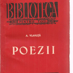 (C3409) POEZII DE A. VLAHUTA, EDITURA DE STAT PT. LITERATURA SI ARTA, 1959, EDITIE INGRIJITA DE TEODOR VIRGOLICI