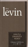(C3376) SARUTUL DINAINTEA MORTII DE IRA LEVIN, EDITURA UNIVERS, 2007, TRADUCERE DE TEODOR FLESERU