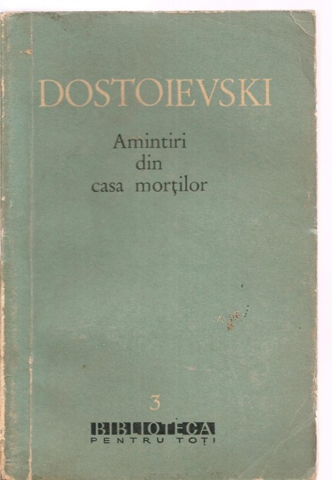 (C3412) AMINTIRI DIN CASA MORTILOR DE DOSTOIEVSKI, E.S.P.L.A., CARTEA RUSA, 1960, PREFATA DE S. DAMIAN, TRADUCERE: NICOLAE D. GANE