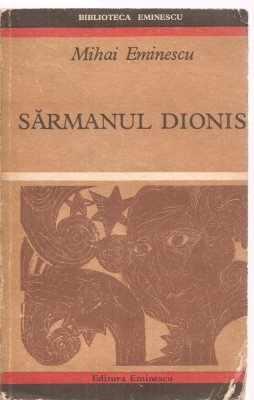 (C3406) SARMANUL DIONIS DE MIHAI EMINESCU, EDITURA EMINESCU, 1972, PREFATA DE AL. PIRU foto