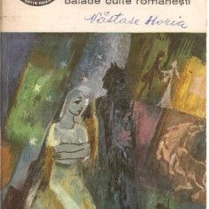 (C3393) ZBURATORUL, BALADE CULTE ROMANESTI, EDITURA MINERVA, 1973, EDITIE INGRIJITA SI INTRODUCERE DE IORDAN DATCU