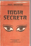 (C3434) INDIA SECRETA DE PAUL BRUNTON, EDITURA VIATA ROMANEASCA, 1971