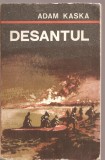 (C3431) DESANTUL DE ADAM KASKA, EDITURA MILITARA, 1977, TRADUCERE: V. POREMBSCHI