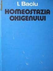 dr I Baciu-Homeostazia oxigenului (despre homeostazie oxigen in organism-fiziologie-biochimie-hematologie-eritropoetina etc)-ed Dacia (XC0232) foto