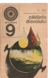 (C3532) CALDARILE DIAVOLULUI DE V. HILT, EDITUA ENCICLOPEDICA ROMANA, BUCURESTI, 1970