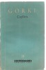 (C3455) COPILARIA DE MAXIM GORKI, E.S.P.L.A. - CARTEA RUSA, 1960, TRADUCERE DE CEZAR PETRESCU SI ADA STEINBERG