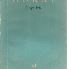 (C3455) COPILARIA DE MAXIM GORKI, E.S.P.L.A. - CARTEA RUSA, 1960, TRADUCERE DE CEZAR PETRESCU SI ADA STEINBERG