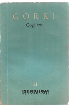 (C3455) COPILARIA DE MAXIM GORKI, E.S.P.L.A. - CARTEA RUSA, 1960, TRADUCERE DE CEZAR PETRESCU SI ADA STEINBERG foto