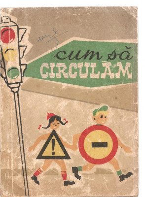 (C3489) CUM SA CIRCULAM, EDITURA TEHNICA, BUCURESTI, 1958 foto