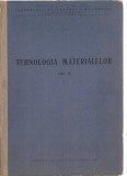 (C3474) TEHNOLOGIA MATERIALELOR, VOL.2 DE ION SONEA, EDP, BUC., 1963, IPB, FAC.DE TRANSPORTURI,