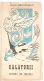 (C3487) CALATORII DE CRISAN CONSTANTINESCU, EDITURA ION CREANGA, 1979