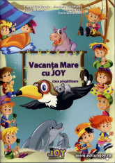 VACANTA MARE cu JOY - Caiet pentru vacanta Clasa Pregatitoare - EDITURA JOY foto