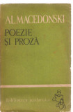 (C3450) POEZIE SI PROZA DE AL. MACEDONSKI, EDITURA TINERETULUI, 1965, POEZII SI PROZA, PREFATA DE MIRCEA ZACIU