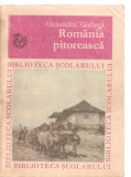 (C3458) ROMANIA PITOREASCA DE ALEXANDRU VLAHUTA, EDITURA ION CREANGA, 1972, PREFATA DE GHEORGHE SOVU