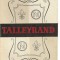 (C3576) TALLEYRAND DE E. TARLE, TRADUCERE DE I. POPESCU SI A. IVANOVSKI