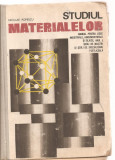 (C3569) STUDIUL MATERIALELOR, MANUAL PENTRU LICEE INDUSTRIALE, ANUL I, SCOLI DE MAISTRI, AUTOR: NICOLAE POPESCU, EDP, 1977