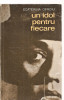 (C3571) UN IDOL PENTRU FIECARE DE ECATERINA OPROIU, EDITURA MERIDIANE, 1970