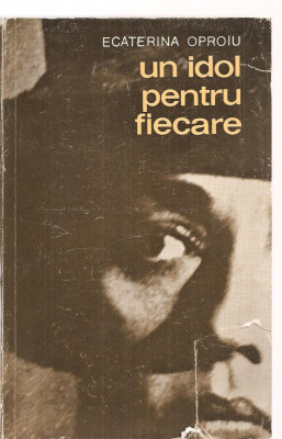 (C3571) UN IDOL PENTRU FIECARE DE ECATERINA OPROIU, EDITURA MERIDIANE, 1970 foto