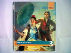 Muzeul Prado, Madrid, Ed. Adevarul Holding, Biblioteca de arta, Seria Marile muzee ale lumii, vol. 3, 159 pag. ilustrate foto