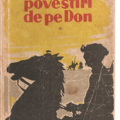 (C3575) POVESTIRI DE PE DON DE M. SOLOHOV, EDITURA CARTEA RUSA, 1957, TRADUCERE DE ACAD. CEZAR PETRESCU SI ANDREI IVANOVSKI