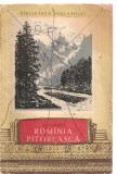 (C3449) ROMANIA PITOREASCA DE AL. VLAHUTA, EDITURA TINERETULUI, 1956, POEZII SI PROZA, PREFATA DE VIRGILIU ENE