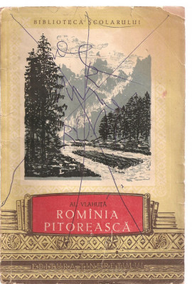 (C3449) ROMANIA PITOREASCA DE AL. VLAHUTA, EDITURA TINERETULUI, 1956, POEZII SI PROZA, PREFATA DE VIRGILIU ENE foto