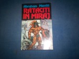 ABRAHAM MERRITT - RATACITI IN MIRAJ. SCIENCE FICTION, 1996, Nemira