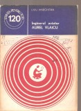 (C359O) INGINERUL AVIATOR AUREL VLAICU DE LIVIU MARGHITAN, EDITURA STIINTIFICA SI ENCICLOPEDICA, 1980
